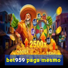 bet959 paga mesmo